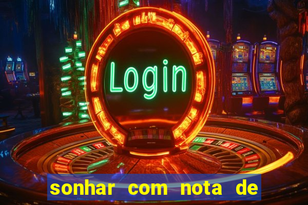 sonhar com nota de 100 reais jogo do bicho